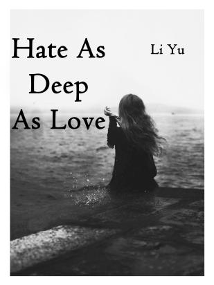 Hate As Deep As Love
